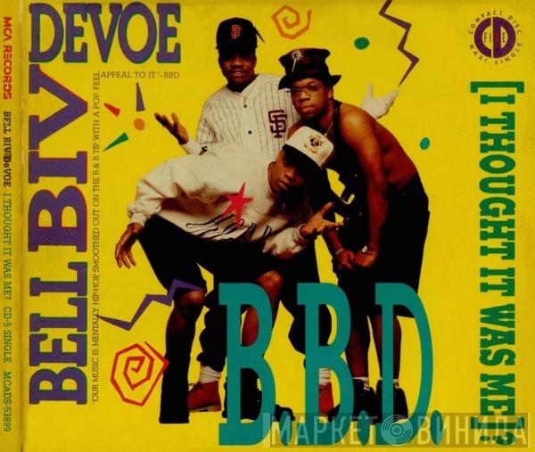  Bell Biv Devoe  - B.B.D. (I Thought It Was Me)?