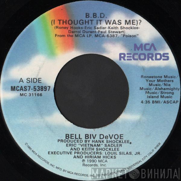 Bell Biv Devoe - B.B.D. (I Thought It Was Me)?