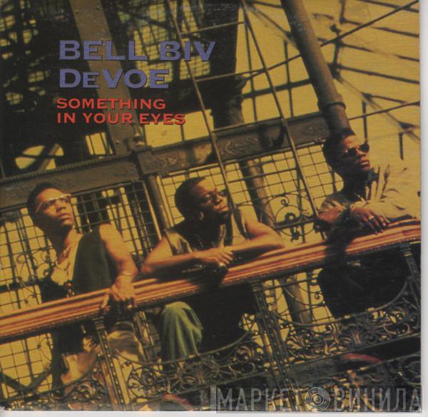  Bell Biv Devoe  - Something In Your Eyes