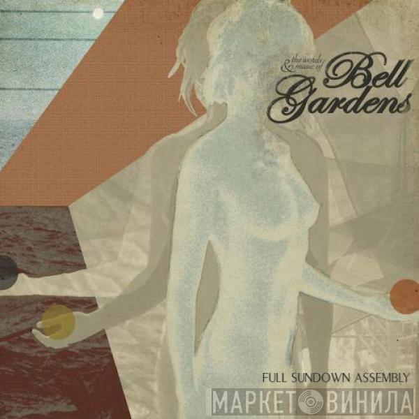 Bell Gardens - Full Sundown Assembly