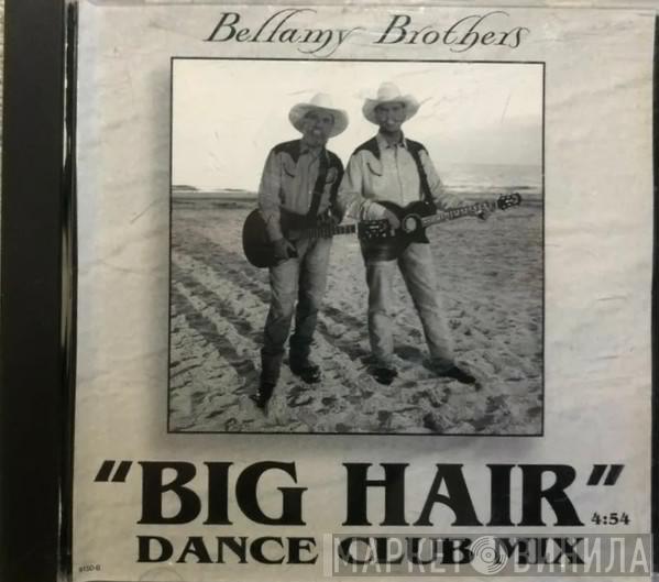  Bellamy Brothers  - Big Hair (Dance Club Mix)