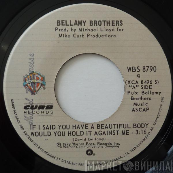  Bellamy Brothers  - If I Said You Have A Beautiful Body Would You Hold It Against Me