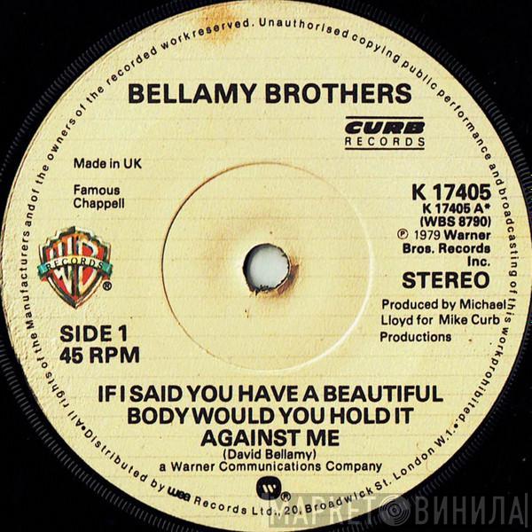  Bellamy Brothers  - If I Said You Have A Beautiful Body Would You Hold It Against Me