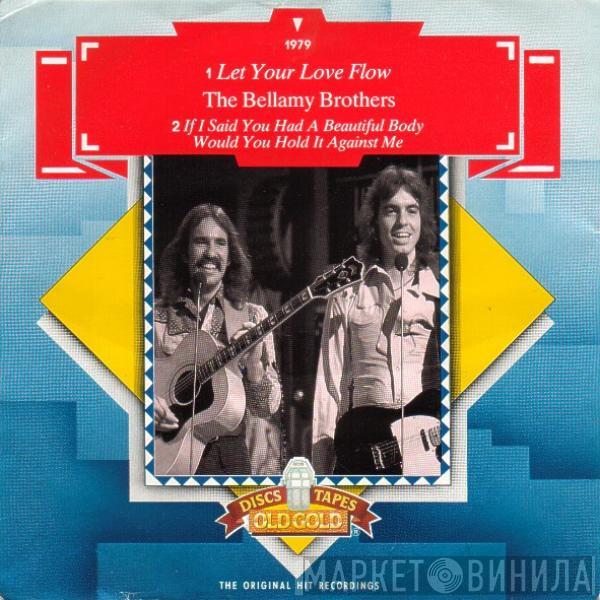 Bellamy Brothers - Let Your Love Flow / If I Said You Have A Beautiful Body Would You Hold It Against Me