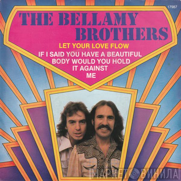 Bellamy Brothers - Let Your Love Flow / If I Said You Have A Beautiful  Body Would You Hold It Against Me