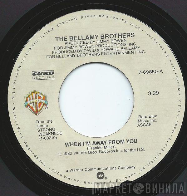  Bellamy Brothers  - When I'm Away From You