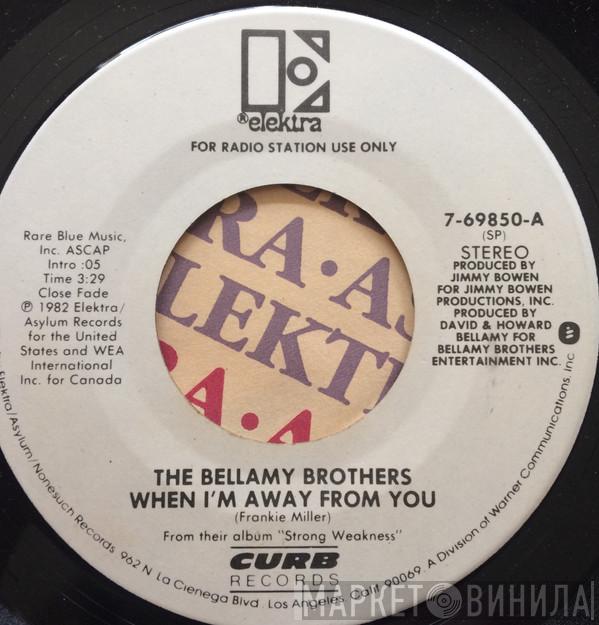  Bellamy Brothers  - When I'm Away From You