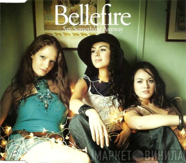 Bellefire - Say Something Anyway