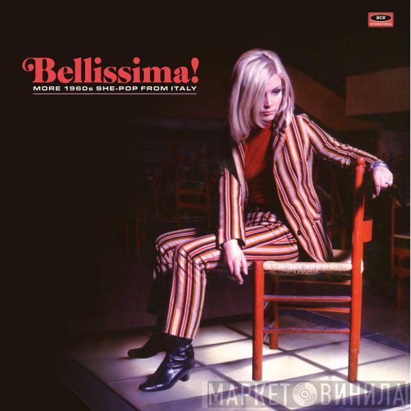  - Bellissima! More 1960s She-Pop From Italy