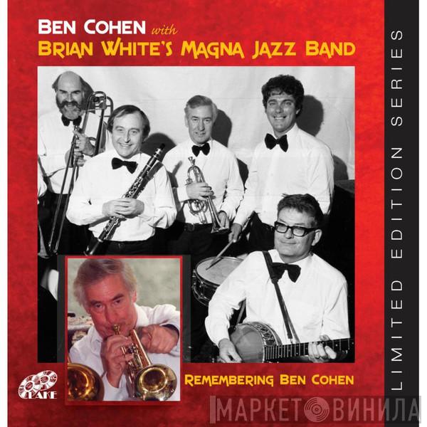 Ben Cohen , Brian White And The Magna Jazz Band - Remembering Ben Cohen