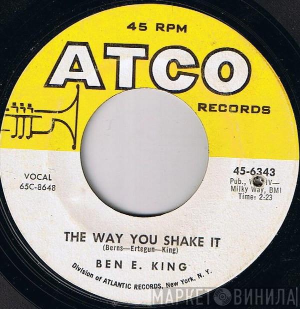  Ben E. King  - The Way You Shake It / The Record (Baby, I Love You)