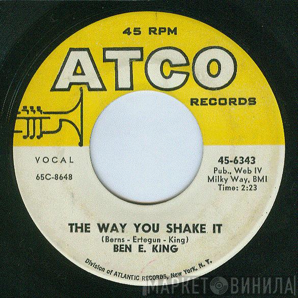  Ben E. King  - The Way You Shake It / The Record (Baby, I Love You)