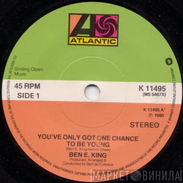  Ben E. King  - You've Only Got One Chance To Be Young / Music Trance