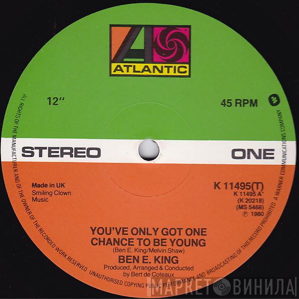  Ben E. King  - You've Only Got One Chance To Be Young / Music Trance