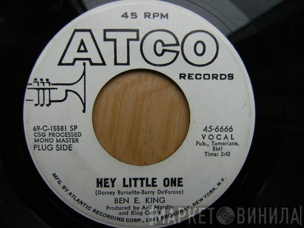 Ben E. King - Hey Little One / When You Love Someone