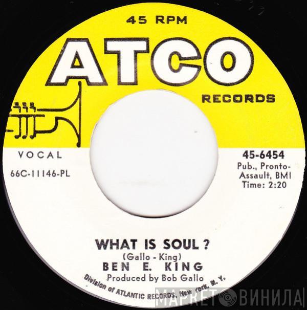 Ben E. King - What Is Soul? / They Don't Give Medals To Yesterday's Heroes