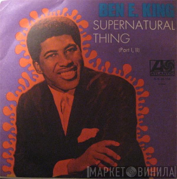  Ben E. King  - Supernatural Thing