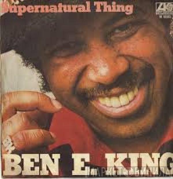  Ben E. King  - Supernatural Thing