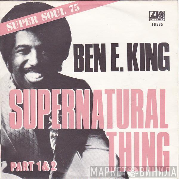  Ben E. King  - Supernatural Thing Part 1 & 2