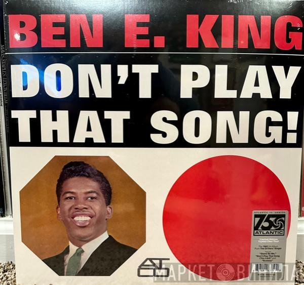 Ben E. King - Don't Play That Song