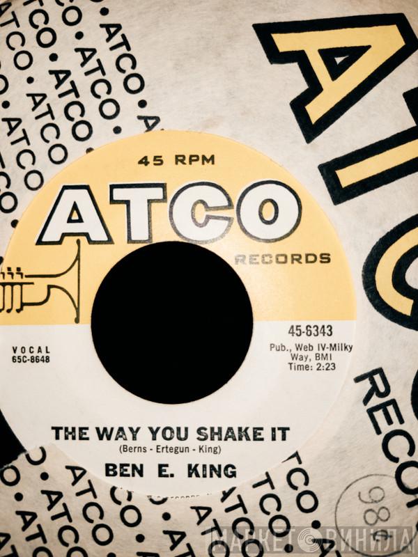  Ben E. King  - The Way You Shake It
