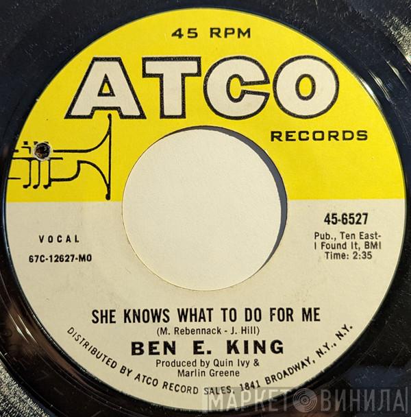  Ben E. King  - She Knows What To Do For Me