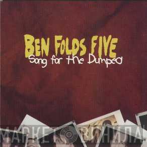  Ben Folds Five  - Song For The Dumped