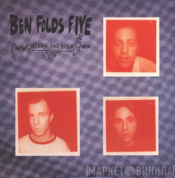  Ben Folds Five  - Whatever And Ever Amen