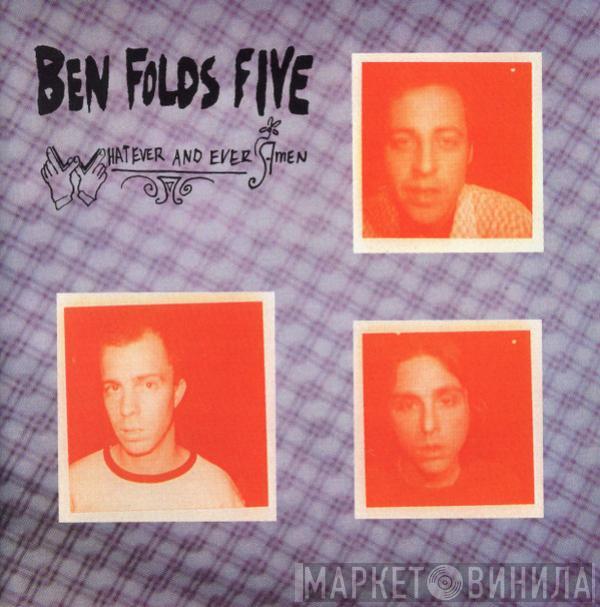 Ben Folds Five - Whatever And Ever Amen