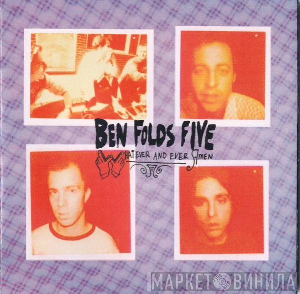  Ben Folds Five  - Whatever And Ever Amen