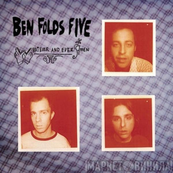  Ben Folds Five  - Whatever and Ever Amen