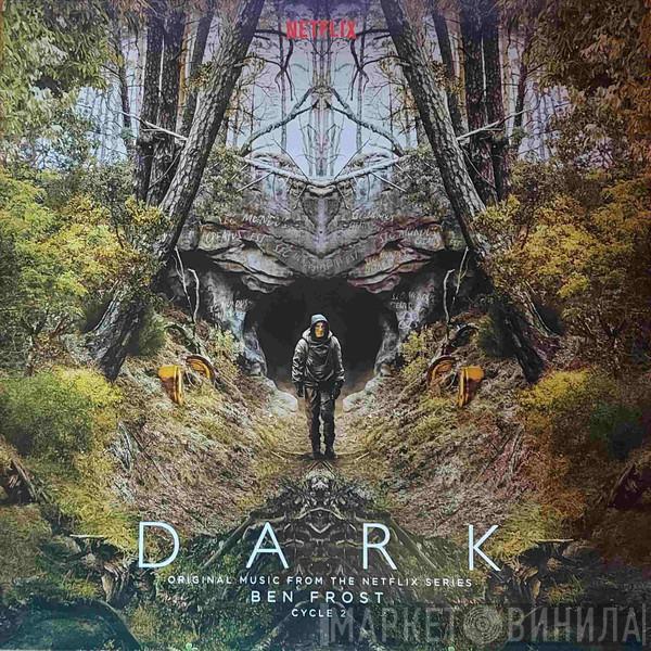 Ben Frost - Dark: Cycle 2 (Original Music From The Netflix Series)