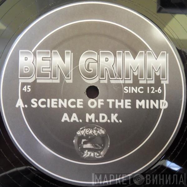 Ben Grimm - Science Of The Mind / M.D.K.