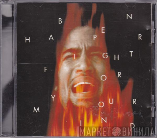  Ben Harper  - Fight For Your Mind