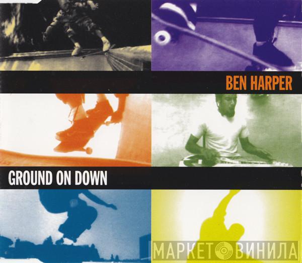 Ben Harper - Ground On Down