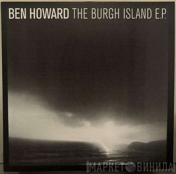 Ben Howard  - The Burgh Island E.P.