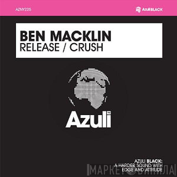  Ben Macklin  - Release / Crush