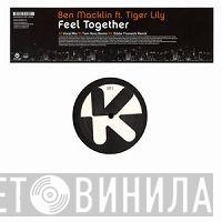 Ben Macklin, Tiger Lily - Feel Together