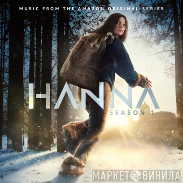 , Ben Salisbury , Geoff Barrow , The Insects , Karen O , Simon Ashdown  , Yann McCullough  Beak>  - Hanna: Season 1 (Music From The Amazon Original Series)