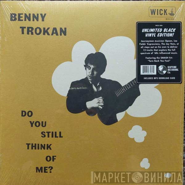 Ben Trokan - Do You Still Think Of Me?