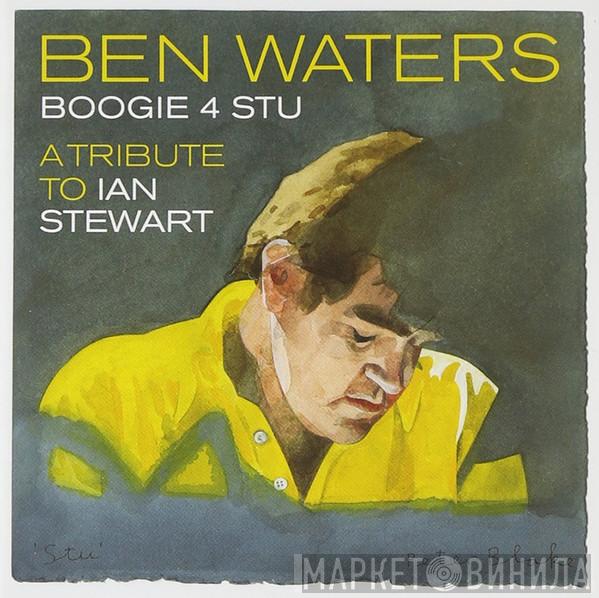 Ben Waters - Boogie 4 Stu: A Tribute To Ian Stewart