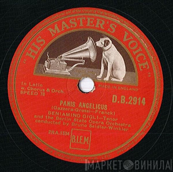 Beniamino Gigli, Das Orchester Der Staatsoper Berlin, Bruno Seidler-Winkler - Panis Angelicus / Lamento Di Federico : E La Solita Storia