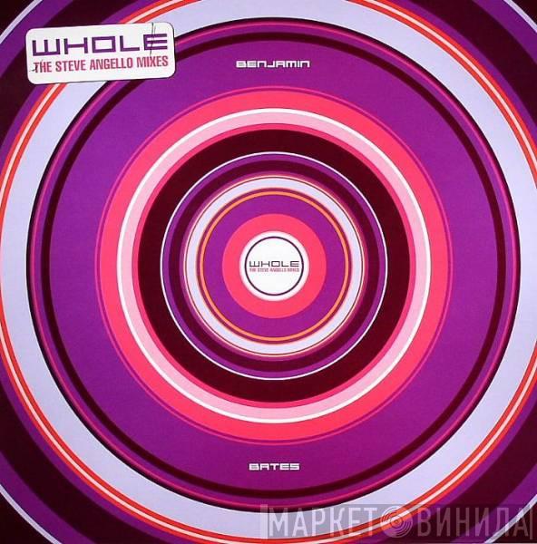 Benjamin Bates - Whole (The Steve Angello Mixes)