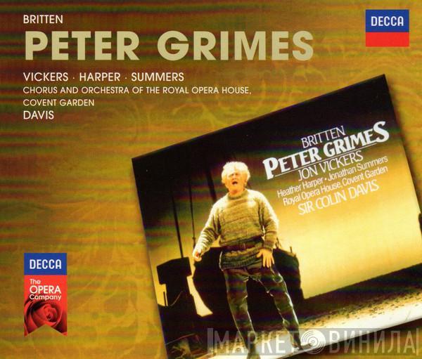 - Benjamin Britten · Jon Vickers · Heather Harper · Jonathan Summers And Chorus Of The Royal Opera House, Covent Garden · Orchestra Of The Royal Opera House, Covent Garden  Sir Colin Davis  - Peter Grimes