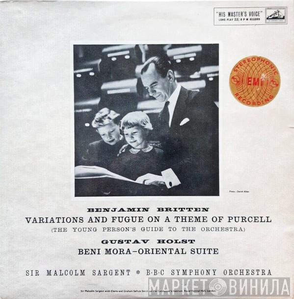 Benjamin Britten, Gustav Holst, Sir Malcolm Sargent, BBC Symphony Orchestra - Variations And Fugue On A Theme Of Purcell (The Young Person's Guide To The Orchestra) / Beni Mora - Oriental Suite