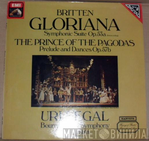 Benjamin Britten, Bournemouth Symphony Orchestra, Uri Segal - Gloriana Symphonic Suite & The Prince Of The Pagodas Prelude And Dances