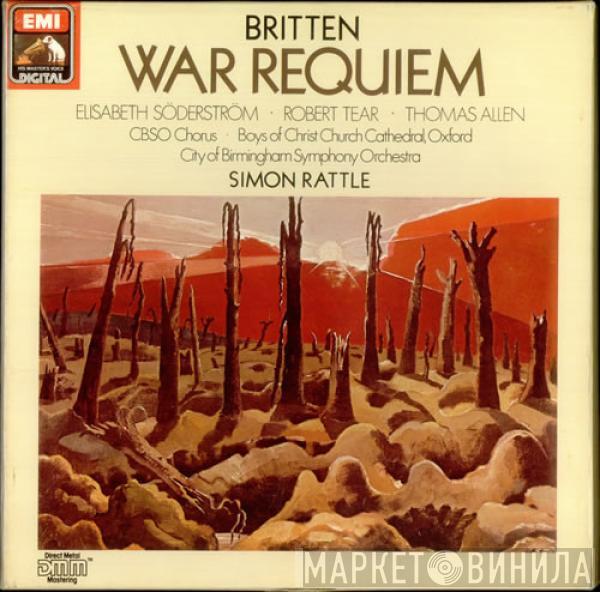 , Benjamin Britten , Elisabeth Söderström , Robert Tear , Thomas Allen , City Of Birmingham Symphony Orchestra  Sir Simon Rattle  - War Requiem