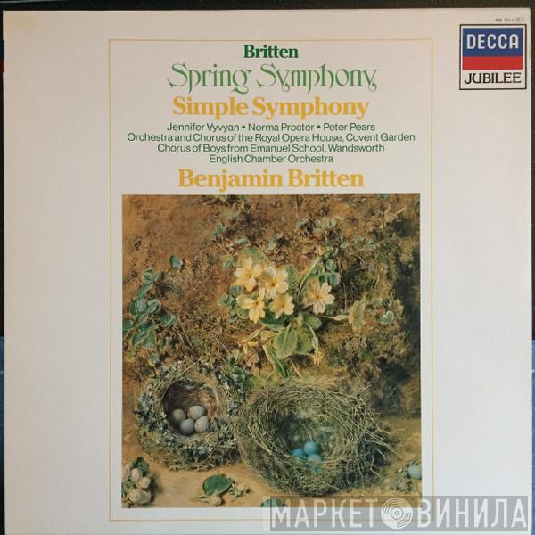 , Benjamin Britten , Jennifer Vyvyan , Norma Procter , Peter Pears , Chorus Of Boys From Emanuel School, Wandsworth , Chorus Of The Royal Opera House, Covent Garden  Orchestra Of The Royal Opera House, Covent Garden  - Spring Symphony Op. 44, Simple Symphony Op. 4,