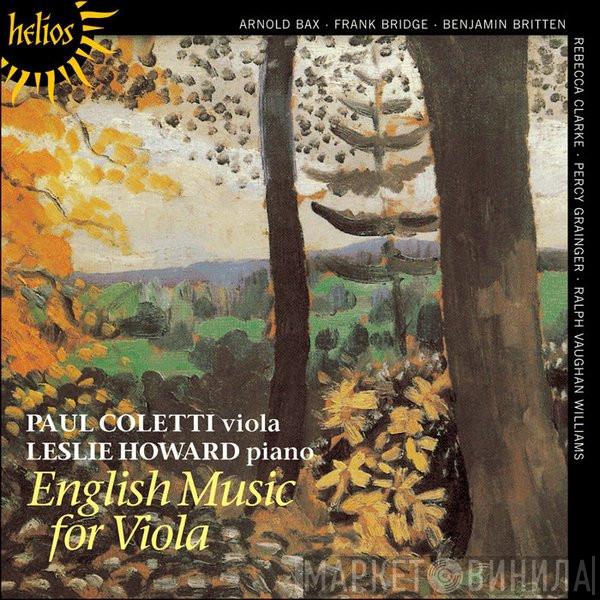 Benjamin Britten, Ralph Vaughan Williams, Rebecca Clarke, Percy Grainger, Arnold Bax, Frank Bridge, Paul Coletti, Leslie Howard - English Music For Viola