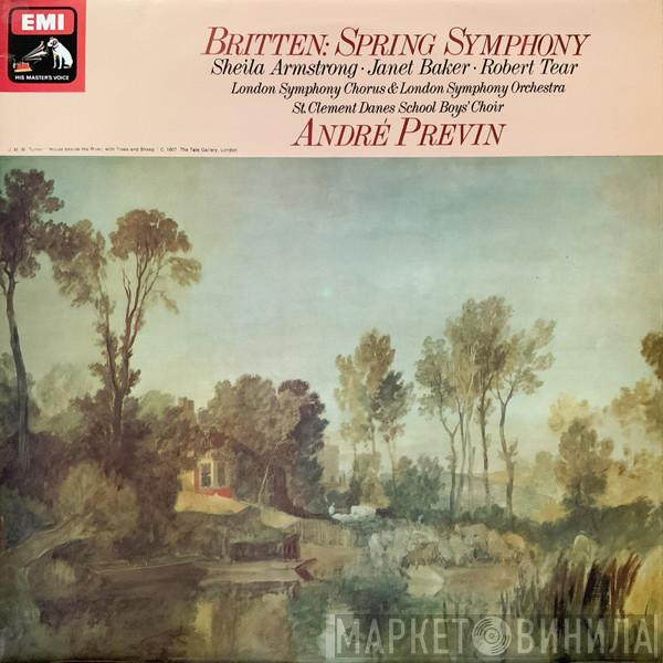 , Benjamin Britten , Sheila Armstrong , Janet Baker , Robert Tear & The London Symphony Orchestra , London Symphony Chorus , St. Clement Danes Grammar School Boys' Choir  André Previn  - Benjamin Britten - Spring Symphony